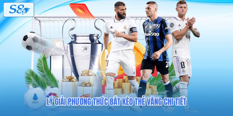 Lý giải phương thức bắt kèo thẻ vàng chi tiết