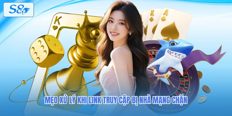 Mẹo xử lý khi link truy cập bị nhà mạng chặn
