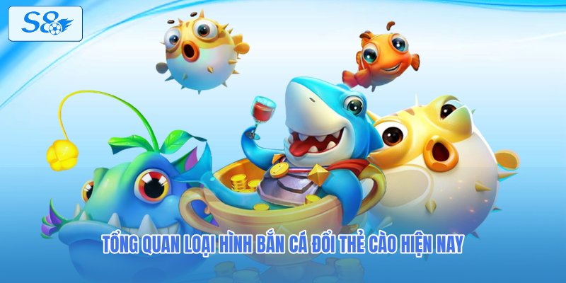 Tổng quan loại hình bắn cá đổi thẻ cào hiện nay